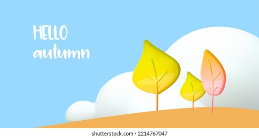 Hello Autumn background with leaves. Stylized landscape with leaf-shaped trees , clouds and blue sky. 3d autumn design elements for banners, posters, cards, sales. Vector cartoon illustration