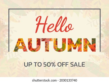 Hello Autumn banner with fall leaves background. Sale poster design with foliage frame. Vector illustration.