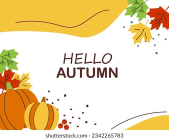 Hello autumn banner or greeting card for the autumn holiday. Pumpkins, inscriptions, leaves and maple in a flat style. Vector seasonal illustration