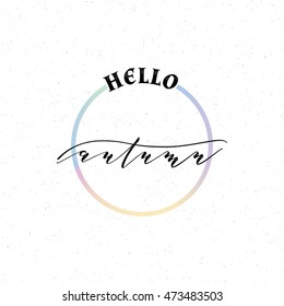 Hello Autumn - calligraphic lettering badge label for design
