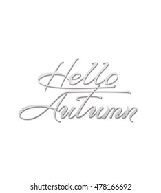 Hello, Autumn. Calligraphy text. Lettering design element. Vector Illustration.