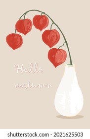 
hello autumn autumn card branch with physalis fruits in a vase