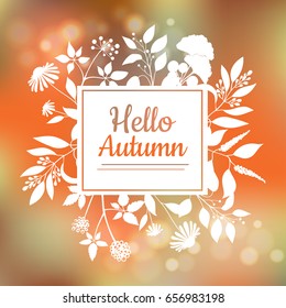 Hello autumn card design with a textured abstract background and text in square floral frame, vector illustration. Lettering design element