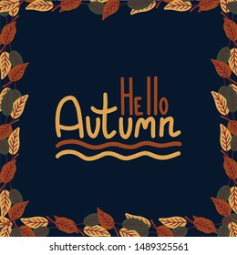 Hello autumn card with handwritten text and colorful leaves frame. Design for poster, card, invitation, placard, brochure, flyer - Vector