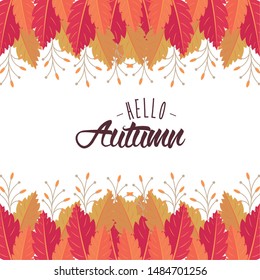 Hello autumn card with leaves cartoons, season frame and nature poster vector illustration graphic design.