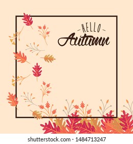 Hello autumn card with leaves cartoons, season frame and nature poster vector illustration graphic design.