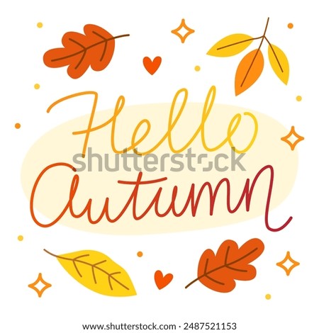 Hello autumn. Colorful vector lettering. Calligraphy, phrase by hand. Autumn october leaves. Card, white background.