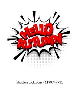 Hello autumn comic text collection sound effects pop art style. Set vector speech bubble with word and short phrase cartoon expression illustration. Comics book red colored background template.