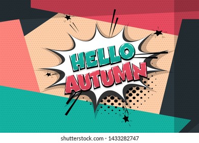 Hello autumn comic text speech bubble pop art. Comics book halftone geometric background with white speech bubble. Vector dialogue box balloon for text, sms, message.