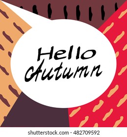 Hello Autumn. Composition Drawing. Perfect Hand drawn Inscription, Superscription, Collocation. Hand-lettering Font. Creation logo, card, poster, banner. Illustrate letters. Vector Illustration.