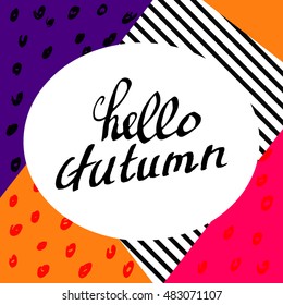 Hello Autumn. Composition Drawing. Perfect Hand Drawn Inscription, Collocation, word. Hand-lettering Font. Creation logo, card, poster, banner. Illustrate letters. Script writing. Vector Illustration.