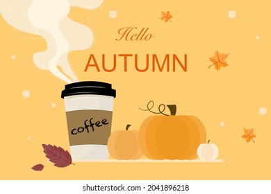 Hello autumn. Cup of coffee, Pumpkins and autumn leaves background. Vector illustration in flat design style.