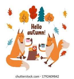 Hello, autumn. Cute foxes drink tea.
