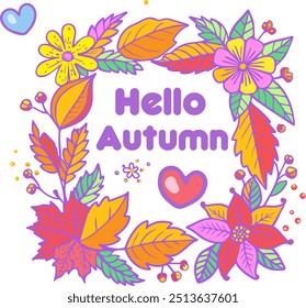 Hello Autumn decoration colorful fall leaves floral frame, border set seasonal flowers Holiday wreath decoration, birthday party greeting card, invitation, Thank You card easy design banner vector