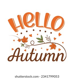 hello autumn Fall SVG, Fall SVG Bundle, Autumn , Thanksgiving SVG, Fall SVG Designs, Autumn Bundle t-shirt design