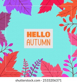 Hello autumn falling leaves. Autumn modern art minimalist style design, templates for placards, banners, flyers, presentations, reports, sales, header, cover, social media, fashion ads, decor.