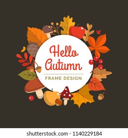 Hello autumn frame in flat style. Frame with different leaves, mushrooms, nuts, berries. Vector illustration design template 
