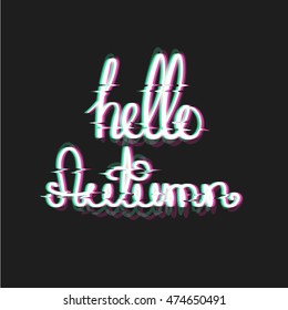 Hello Autumn with Glitch Effect. Fall Themed Text in Glitch Art Style