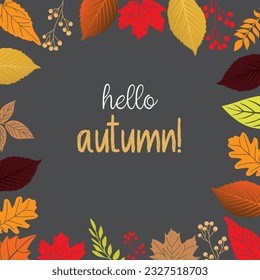 Hello, Autumn. Goodbye, Summer. autumn with fall leaves. Vector illustration on the background of autumn leaves. Concept autumn advertising.