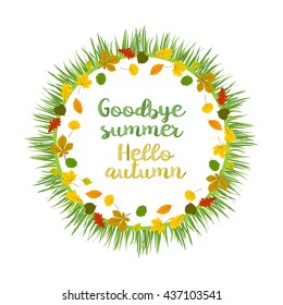 Hello autumn. Goodbye summer. Hand drawn different colored autumn leaves in frame with realistic grass. Sketch, design elements. Vector illustration.