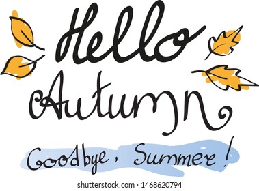 Hello, Autumn. goodbye summer text poster with autumn leaves and color strokes. vector for banners, prints, stickers and cards