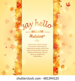 Hello, Autumn. Goodbye, Summer. The trend calligraphy. Vector illustration on the background of autumn leaves. Autumn typographic illustration of handwritten. Hand Lettering print.