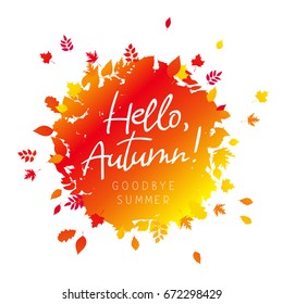 Hello, Autumn. Goodbye Summer. Vector inscription on white background with falling leaves. Lettering and calligraphy.