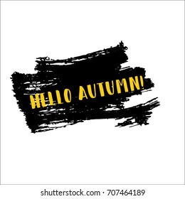 Hello Autumn greeting banner vector graffiti isolated. Hipster label with hand painted watercolor brush splashes and text. Hello Autumn lettering on black smear, autumn banner with painted background.