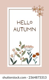 Hello Autumn. Greeting card with beautiful autumn  flowers and a rose colored frame.