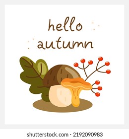 Hello autumn greeting card with cartoon mushrooms berries and leaves. Vector autumn poster illustration.