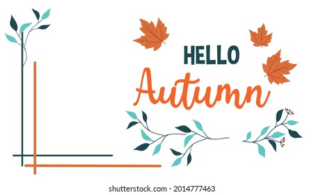 Hello Autumn greeting card design template with orange maple leaves, Flat style fall background with hand drawn elements. Vector illustration