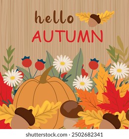 Hello autumn greeting with pumpkin, acorns, leaves, and flowers, festive seasonal design on wooden background. Autumn background, cover, sale banner, flyer, advertising, web, social media. 