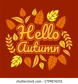 hello autumn greeting text with dry warm leaf with yellow orange and brown colors. welcome autumn sign. autumn sale promotion. fall season concept. can be used for poster, greeting card,motion graphic