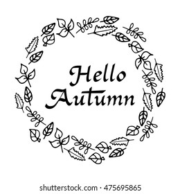Hello autumn. Hand drawn calligraphic quote created with wide pen isolated on white background. Lettering for your designs with doodle element. Vector illustration.
