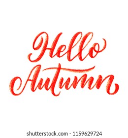 Hello autumn. Hand drawn calligraphy and brush pen lettering. design for holiday greeting card and invitation of seasonal autumn holiday. Vector