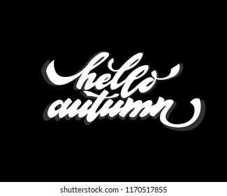 Hello autumn. Hand drawn calligraphy and brush pen lettering. design for holiday greeting card and invitation of seasonal autumn holiday. black on white