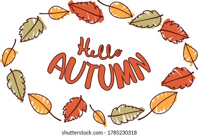 Hello autumn hand drawn text surrounded with colored leaves. Postcard concept
