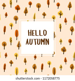 Hello autumn with hand drawn trees on the background. Best for you wallpaper and wrapping paper