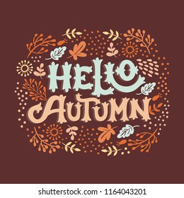Hello autumn hand drawn vector illustration. Colorful lettering design with doodle leaves and flowers on brown background. Perfect template for cards, banners, posters and decor