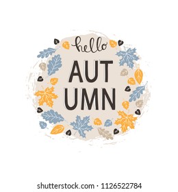 Hello autumn - hand lettering phrase on beige background decorated with autumn leaves isolated on white. Vector illustration.