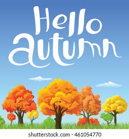Hello autumn hand-drawn lettering composition. Fall season background with colorful landscape with yellow and orange trees and green grass.