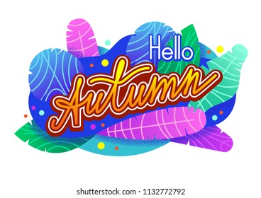 Hello, Autumn handwriting trendy lettering. Design of a banner with leaves and plants for website and print. Concept for season sales and advertising. Vector template for flyer and greeting card