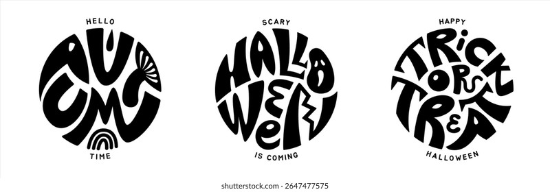 Hello Autumn Happy Halloween Trick or Treat round inscriptions letterings set. Hand drawn graffiti bold uneven groovy cartoon letters inscribed in a circle shape. Logo print sticker illustrations.