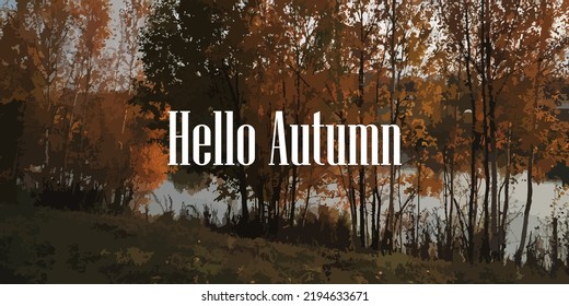 Hello autumn horizontal banner background with autumn forest landscape, golden trees, leaves, river and sky. Hello autumn and September poster design template