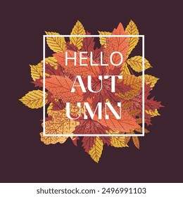 Hello Autumn illustration with vibrant leaves on dark background. Perfect for seasonal designs, greeting cards, and digital projects. Warm, inviting fall theme with colorful leaf cluster