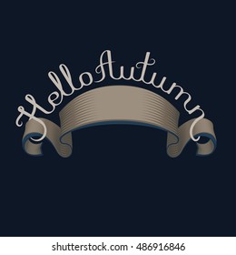 Hello autumn. Inspirational and motivational quotes. Hand painted brush lettering and custom typography for your designs: t-shirts, bags, for posters, invitations, cards, etc. engraving