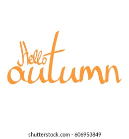 Hello autumn, isolated calligraphy phrase, calligraphic lettering, words design template, vector illustration