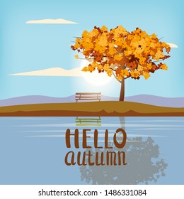 Hello Autumn landscape tree lettering rural scenery outdoor yellow red brown leaves foliage fall sunset mood panorama river lake reflection bench. Vector isolated poster baner