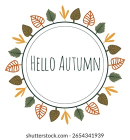 Hello Autumn leafs wreath. Round frame with leafs and text inside.