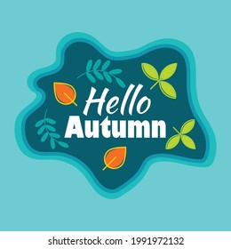 Hello autumn  with leaves background. Suitable for greeting card